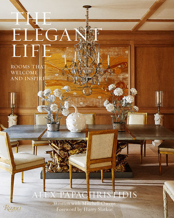 The Elegant Life: Rooms That Welcome and Inspire Hardcover Book